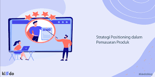 Positioning adalah tindakan merancang penawaran dan citra perusahaan agar mendapatkan tempat khusus dalam pikiran pasar sasaran. Strategi Positioning Adalah Hal Penting Dalam Pemasaran Produk