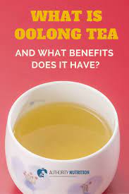 What Is Oolong Tea And What Benefits Does It Have Oolong Tea Oolong Tea Benefits Tea Benefits