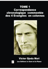 TOME 1 Correspondance chronologique commentée des 4 Evangiles en colonnes