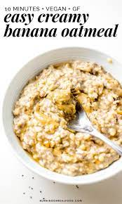 Simple Creamy Banana Oatmeal Recipe Healthy Oatmeal Recipes Breakfast Oatmeal Recipes Whole Food Recipes