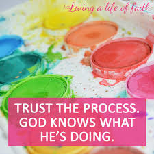 60 powerful trust the process quotes to inspire you. Trust The Process God Knows What He Is Doing Trust The Process God Jesus Quotes