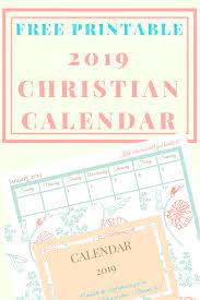 A christian calendar can be any calendar used by various christian churches for the church year, called liturgical year. Free Printable 2019 Christian Themed Calendar Get Yours Today Christian Calendar Free Printables Calendar