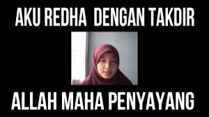 Maka tidaklah terjadi sesuatu di alam ini kecuali allah telah menulisnya di dalam kitab tersebut. Celoteh Kita Redha Dengan Takdir Youtube