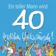 Nicht warten bis die beste zeit kommt, sondern die jetzige zur besten machen. Texte Zum 40 Geburtstag Mann