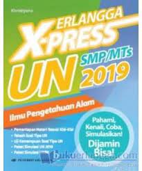 Kunci jawaban xpress un 2019 bahasa inggris ruang guru dan siswa. Erlangga X Press Un Smp Mts 2019 Ilmu Pengetahuan Alam Ipa Khristiyono Belbuk Com