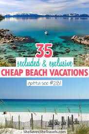 35 Cheapest Beach Vacations Swoon Worthy Destinations You Need To Visit Beach Vacation Spots Cheap Beach Vacations Beaches Vacation Destinations