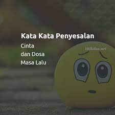 Kamis, 17 sep 2020, 17:00 wib. 37 Kata Kata Penyesalan Cinta Dan Dosa Masa Lalu Paling Menyentuh