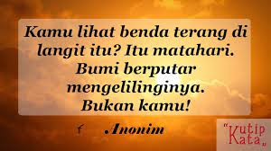 Harapanku untukmu adalah untuk memancarkan kebaikan, mencintai hidup, dan tak pernah berhenti bermimpi, seperti. 25 Kata Kata Sindiran Buat Teman Yang Sudah Berubah Kutipkata