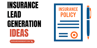 Insurance Leads Generation Ideas, Expert Strategies Revealed