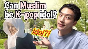 Can I Be A Muslim K Pop Idol Youtube