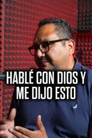 Hablé con Dios y me dijo esto