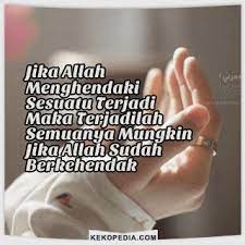 Jika Allah Menghendaki Sesuatu Terjadi Maka Terjadilah Semuanya Mungkin Jika Allah Sudah Berkehendak Kutipan