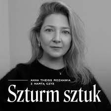 Podcast „Szturm sztuk”, s. 5, odc. 3: Miasto, miejsce, fotografia. Rozmowa  z Martą Czyż