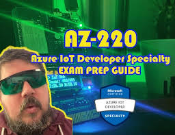 AZ-220 Microsoft Azure IoT Developer Exam Prep