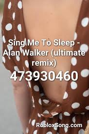 This song has 19 likes. Sing Me To Sleep Alan Walker Ultimate Remix Roblox Id Roblox Music Codes Sing Me To Sleep Alan Walker Songs
