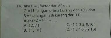 Jika P Faktor Dari 8 Dan Q Bilangan Prima Kurang Dari 10 Dan S Bilangan Asli Kurang Dari 11 Brainly Co Id