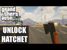 Ainsi, si vous ne faites pas partie . How Do You Find The Hatchet In Story Mode Grand Theft Auto V General Discussions