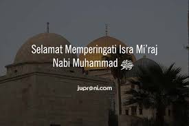 The isra' and miʿraj are the two parts of a night journey that, according to islam, the islamic prophet muhammad took during a single night around the year 621. H9tjifbfgh23rm