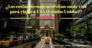 Antes de darle una visa de estados unidos a una persona, quieren asegurarse que ésta no tiene intenciones de irse por tiempo indefinido, por lo ¿cuál es la información de contacto de la embajada de estados unidos en costa rica? Los Costarricenses Necesitan Sacar Visa Para Viajar A Usa Estados Unidos