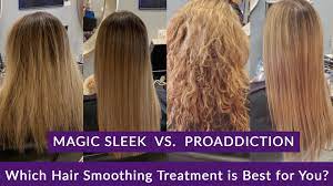 Magic Sleek Vs Proaddiction Which Hair Smoothing Treatment Is Best For You Salon Nirvana 954
