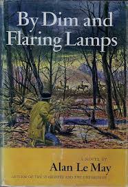By Dim And Flaring Lamps: Le May, Alan: Amazon.com: Books