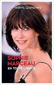 #sophiemarceau55 ans vus d'ici : Sophie Marceau En Toute Liberte Amazon De Frederic Quinonero Fremdsprachige Bucher