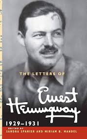 Amazon.com: The Letters of Ernest Hemingway: Volume 4, 1929–1931 (The  Cambridge Edition of the Letters of Ernest Hemingway, Series Number 4):  9780521897365: Hemingway, Ernest, Spanier, Sandra, Mandel, Miriam B.: Books