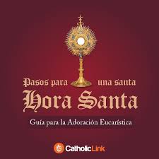 Que Hacer Durante Una Visita Al Santisimo Guia Visual Paso Por Paso Catholic Prayers Frases De Santos La Hora Santa
