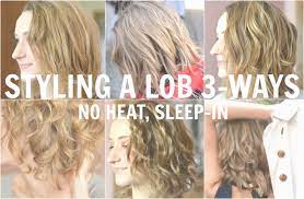 3 No Heat Lob Hair Styles Lob Hairstyle Hair Without Heat How To Curl Short Hair