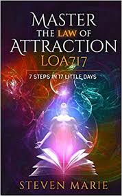 Learning to manifest your desires by esther hicks, the law of attrac. Law Of Attraction Master The Law Of Attraction 7 Steps In 17 Little Days How To Manifest Abundance Secret Marie Steven 9781520100197 Amazon Com Books