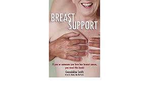 In the uk, the number of people surviving breast cancer has risen greatly over the past decade and most people diagnosed with primary breast cancer will not have a recurrence. Breast Support If You Or Someone You Love Has Breast Cancer You Need This Book Smith Gwendoline Amazon De Bucher