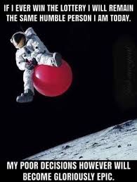 If I Ever Win The Lottery Winning The Lottery Lottery Funny Memes