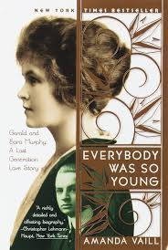 Everybody Was So Young: Gerald and Sara Murphy: A Lost Generation Love  Story: Vaill, Amanda: 9780767903707: Amazon.com: Books