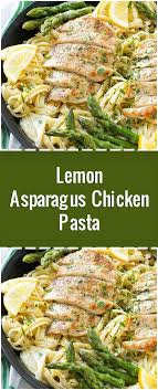 Lemon Asparagus Chicken Pasta Lemon Asparagus Pasta Grilled Chicken Pasta Lemon Chicken Pasta
