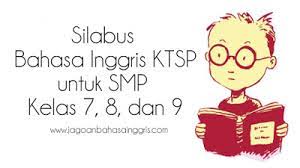 Bertemu lagi dengan kami disini. Silabus Bahasa Inggris Ktsp Untuk Smp Kelas 7 8 Dan 9 Contoh Soal Dan