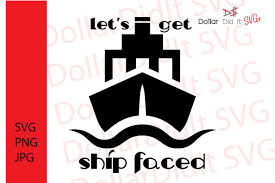 Download Let S Get Ship Faced Svg Graphic By Dollar Did It Svg Design Cuts For Cricut Creative Fabrica PSD Mockup Templates