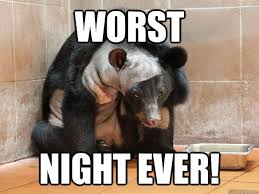 Worst night ever! - Shaved Bear - quickmeme