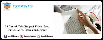 14 Contoh Teks Biografi Tokoh Ibu Teman Guru Siswa Singkat