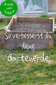 Gartenerde Fur Gemuse Anbauen Welche Braucht Ihr Haus Und Beet Gartenerde Garten Garten Anlegen