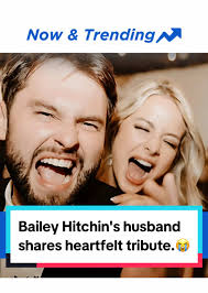 😭 Bailey Hitchin's husband shares heartfelt tribute. #bailey #viral  #trending #celebritynews #news #sadstory #sad