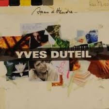 Play yves duteil hit new songs and download yves duteil mp3 songs and music album online on gaana.com. Sans Attendre Yves Duteil Muziekweb
