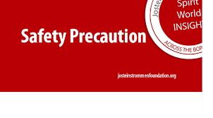 Safety precautions is very important topic. Safety Precaution Jostein Strommen Foundation