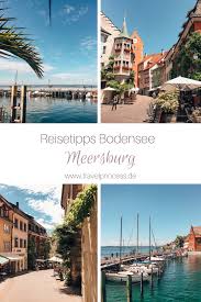 Meersburg Am Bodensee Reisetipps Und Sehenswurdigkeiten Reiseblog Reisen Bodensee Urlaub Ferien Am Bodensee