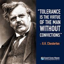 Coach Corey Wayne Tolerance Is The Virtue Of The Man Without Convictions G K Chesterton English Writer Poet Philosopher Literary And Art Critic Photo By Ullstein Bild Ullstein Bild Via Getty