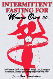 Intermittent fasting for women over 50: Intermittent Fasting For Women Over 50 By Jennifer Anniston Paperback Barnes Noble
