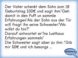 Der Vater Schenkt Dem Sohn Zum 18 Geburtstag 100 Und Sagt Ihm Geh Damit In Den Puff Un Sammle Erfahrungen Als Der So Osterreichische Spruche Und Zitate