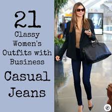 Wearing Business Casual Jeans 21 Ways To Wear Jeans At Work In 2020 Business Casual Jeans Business Casual Outfits For Work Business Casual Outfits For Women