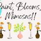 Paint, Blooms, & Mimosas!