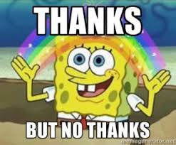 Share the best gifs now >>>. Thanks But No Thanks Meme Malaynyir