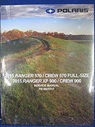 Owners, service and repair manuals pdf free download. 2015 Polaris Ranger Xp Crew 570 900 Service Manual Pdf Download Turbo Service Polaris Ranger Rzr Xp